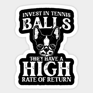 Invest In Tennis Balls They Have A High Rate Of Return Sticker